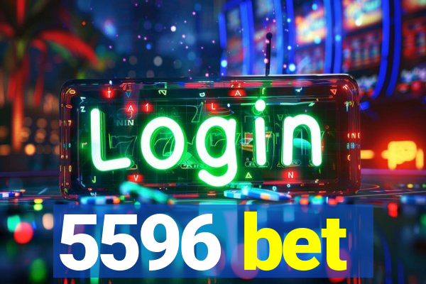 5596 bet